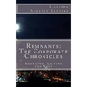 Remnants: The Corporate Chronicles: Book One: Leaving the Nest