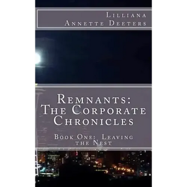 Remnants: The Corporate Chronicles: Book One: Leaving the Nest