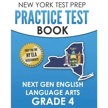 NEW YORK TEST PREP Practice Test Book Next Gen English Language Arts Grade 4: Preparation for the New York State ELA Assessments