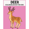 Deer Coloring Book For Kids: Beautiful Animal Coloring book for Boys & Girls