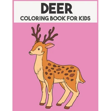 Deer Coloring Book For Kids: Beautiful Animal Coloring book for Boys & Girls
