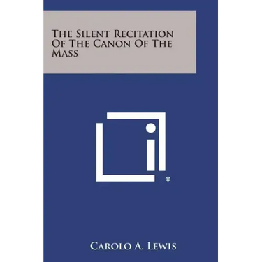 The Silent Recitation of the Canon of the Mass