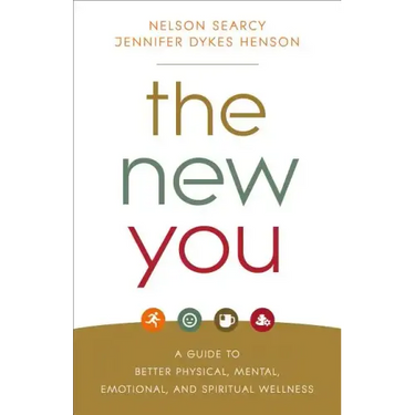 The New You: A Guide to Better Physical, Mental, Emotional, and Spiritual Wellness