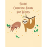 Sloth Coloring Book For Teens: 45 cute unique sloth coloring pages