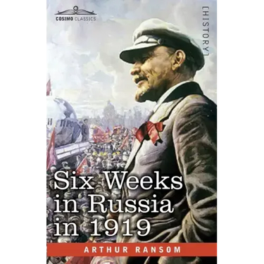 Six Weeks in Russia in 1919