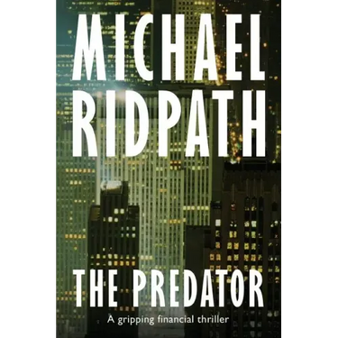 The Predator: A gripping financial thriller