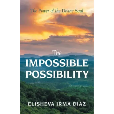 The Impossible Possibility: The Power of the Divine Soul