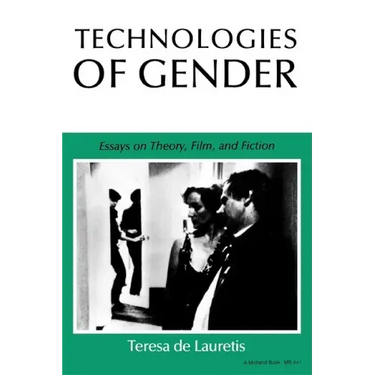 Technologies of Gender: Essays on Theory, Film, and Fiction