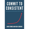 Commit to Consistent: Unlocking Success One Step at a Time