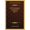 Self-Training In Meditation (1917)