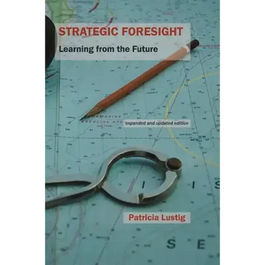 Strategic Foresight: Learning from the Future