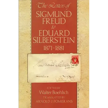 The Letters of Sigmund Freud to Eduard Silberstein, 1871-1881
