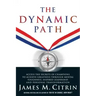 The Dynamic Path: Access the Secrets of Champions to Achieve Greatness Through Mental Toughness, Inspired Leadership and Personal Transformation