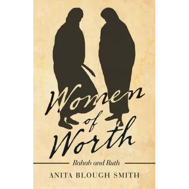 Women of Worth: Rahab and Ruth