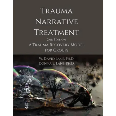 Trauma Narrative Treatment: A Trauma Recovery Model for Groups