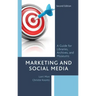 Marketing and Social Media: A Guide for Libraries, Archives, and Museums