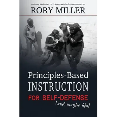 Principles-Based Instruction for Self-Defense (and maybe life)