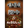 Prayer, Power & Results!