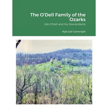 The O'Dell Family of the Ozarks: Job O'Dell and His Descendants
