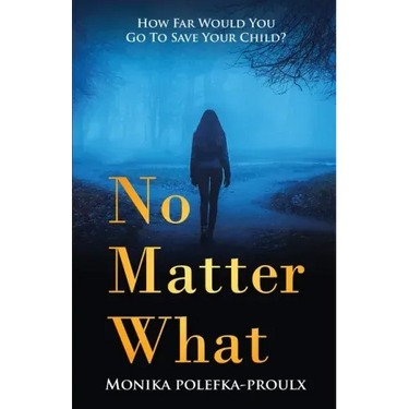 No Matter What: How Far Would You Go to Save Your Child?