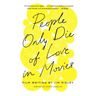 People Only Die of Love in Movies: Film Writing by Jim Ridley