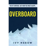 Overboard: A dark, compelling, modern suspense novel