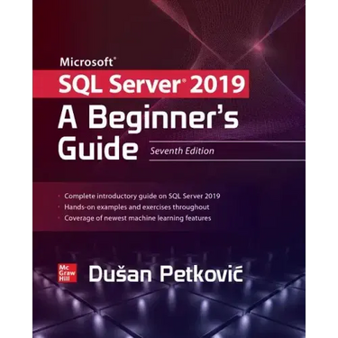 Microsoft SQL Server 2019: A Beginner's Guide, Seventh Edition