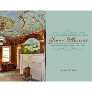 Grand Illusions: Historic Decorative Interior Painting in North Carolina