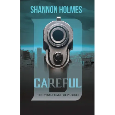 B-Careful: The B-More Careful Prequel