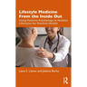 Lifestyle Medicine from the Inside Out: Using Positive Psychology in Healthy Lifestyles for Positive Health