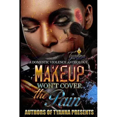 Makeup Won't Cover the Pain: A Domestic Violence Anthology