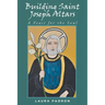 Building Saint Joseph Altars: A Feast for the Soul