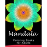 Mandala Coloring Book for Adult: This adult Coloring book turn you to Mindfulness