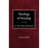 The Theology of Worship in 17th Century Lutheranism