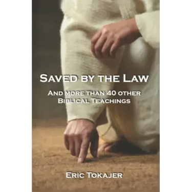 Saved By The Law: And More Than 40 other Biblical Teachings