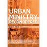 Urban Ministry Reconsidered: Contexts and Approaches