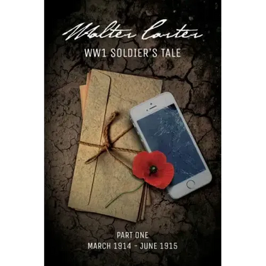 WW1 Soldier's Tale: Part 1: Part 1: March 1914 - June 1915