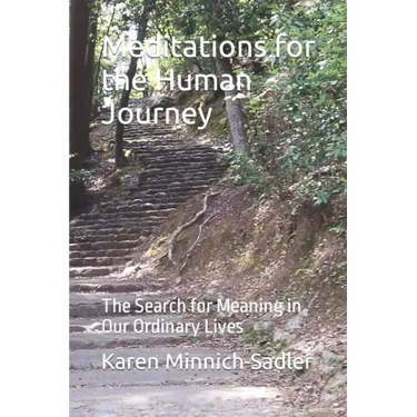 Meditations. for the Human Journey: The Search for Meaning in Our Ordinary Lives