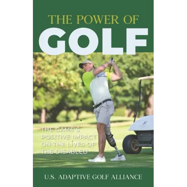 The Power of Golf: The Game's Positive Impact On The Lives Of The Disabled
