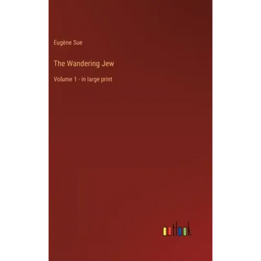 The Wandering Jew: Volume 1 - in large print