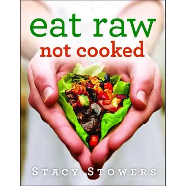 Eat Raw, Not Cooked