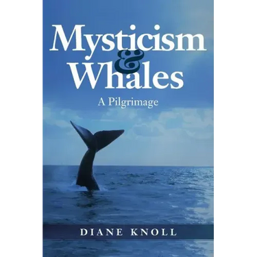 Mysticism & Whales: A Pilgrimage