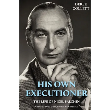 His Own Executioner: The Life of Nigel Balchin