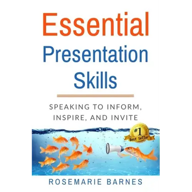 Essential Presentation Skills: Speaking to Inform, Inspire and Invite
