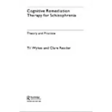 Cognitive Remediation Therapy for Schizophrenia: Theory and Practice