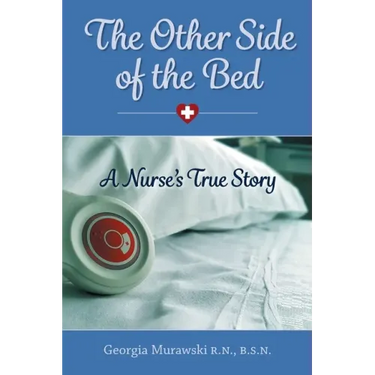 The Other Side of the Bed-A Nurse's True Story