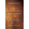 The Revivalist's Devotional: 365 Daily Ignitions That Equip You to Carry Revival Fire in the Nations