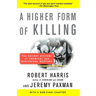 A Higher Form of Killing: A Higher Form of Killing: The Secret History of Chemical and Biological Warfare
