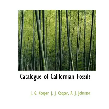 Catalogue of Californian Fossils