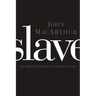 Slave: The Hidden Truth about Your Identity in Christ